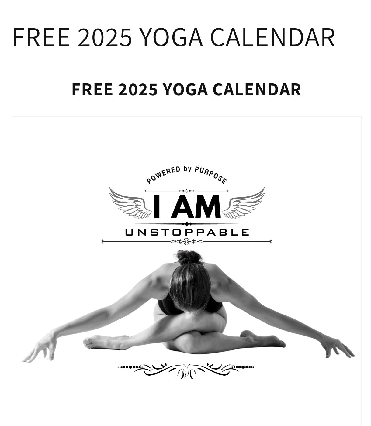 I Am Unstoppable 2025 ZinFlow Yoga Calendar (11x17) - FREE with $150+ Order!